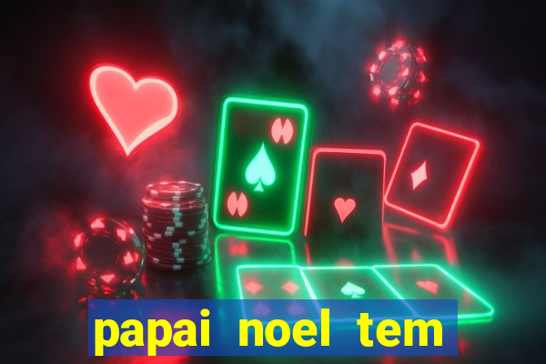 papai noel tem quantos anos