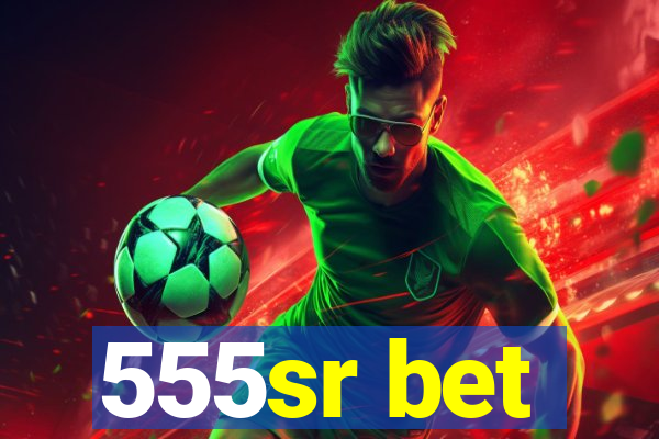 555sr bet