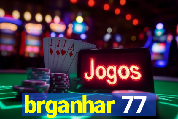 brganhar 77