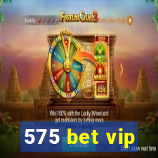 575 bet vip