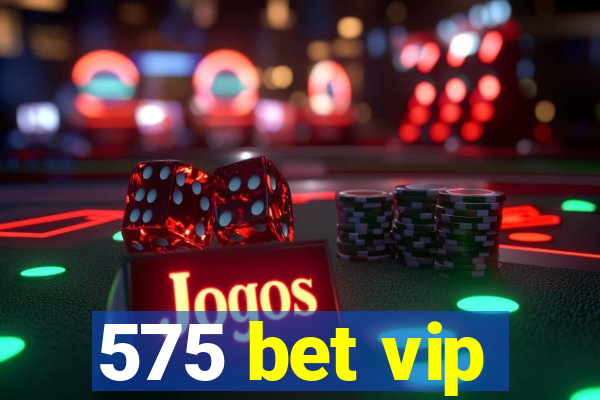 575 bet vip