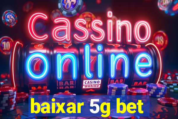 baixar 5g bet