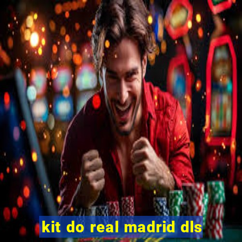 kit do real madrid dls