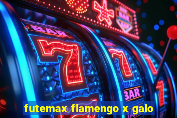 futemax flamengo x galo