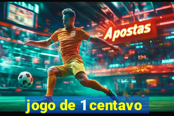 jogo de 1 centavo