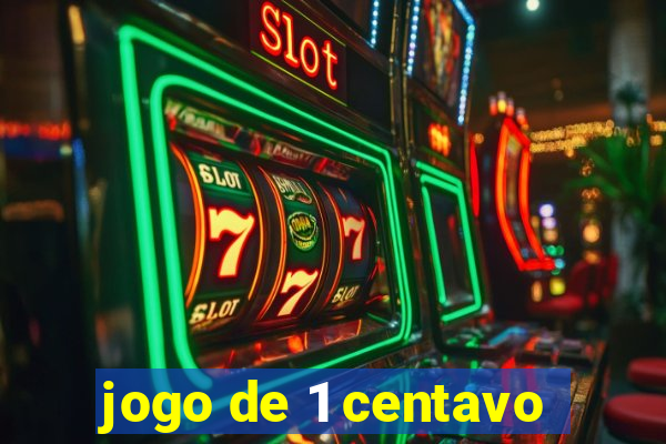 jogo de 1 centavo