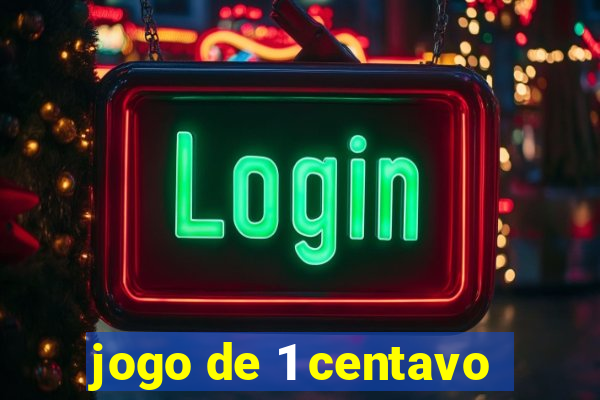 jogo de 1 centavo