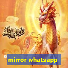 mirror whatsapp