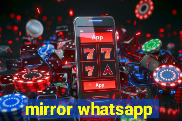 mirror whatsapp