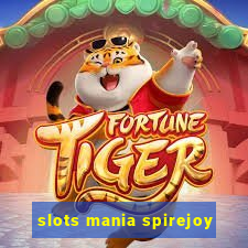 slots mania spirejoy