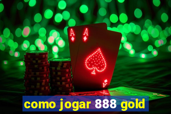 como jogar 888 gold