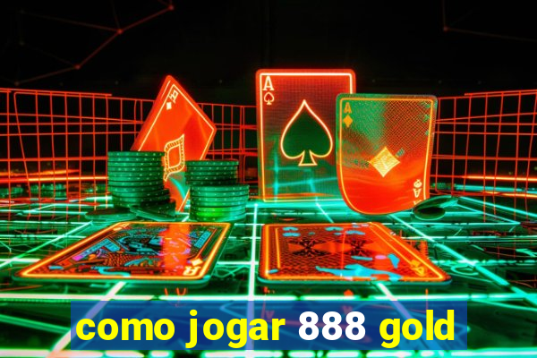 como jogar 888 gold