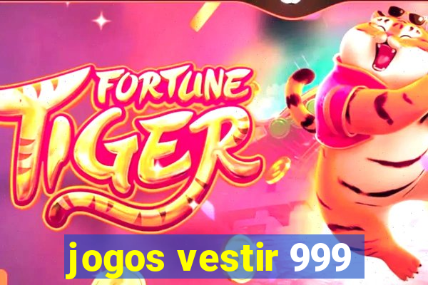 jogos vestir 999