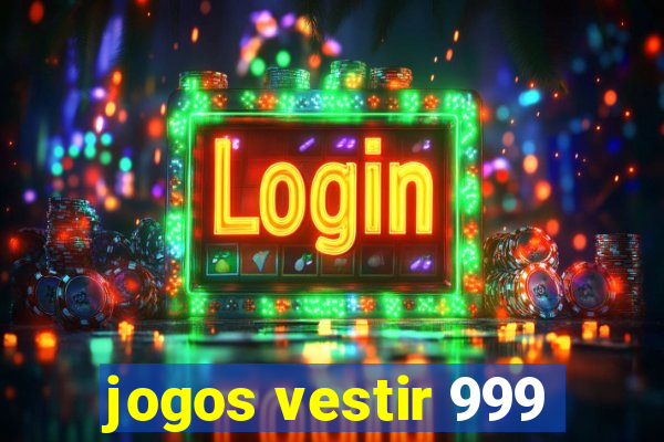 jogos vestir 999