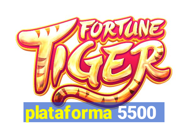 plataforma 5500