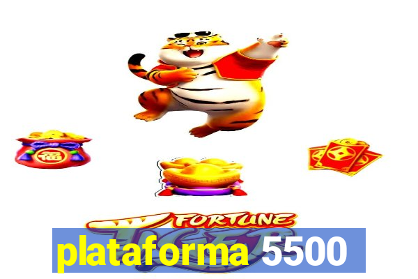 plataforma 5500