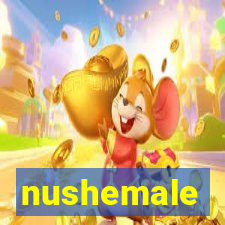 nushemale