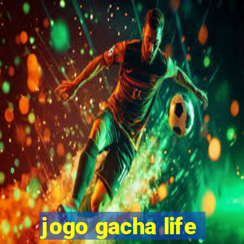 jogo gacha life