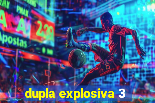 dupla explosiva 3