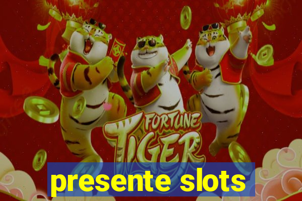 presente slots