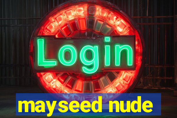 mayseed nude