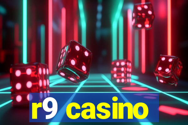 r9 casino