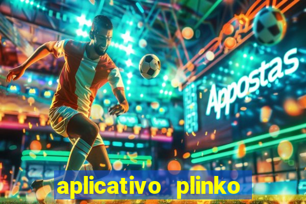 aplicativo plinko paga mesmo