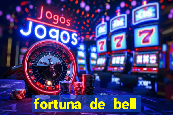 fortuna de bell marques 2024