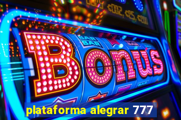 plataforma alegrar 777