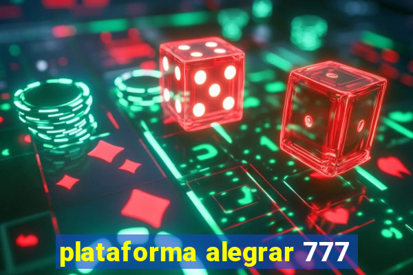 plataforma alegrar 777