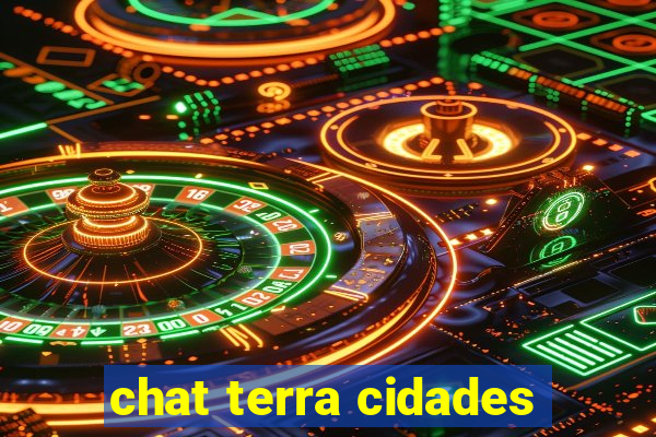 chat terra cidades