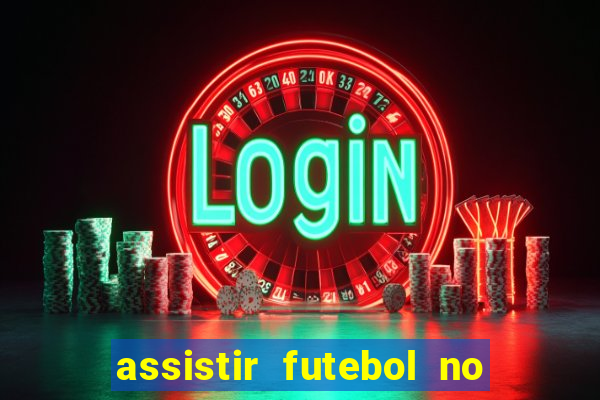 assistir futebol no premiere gratis