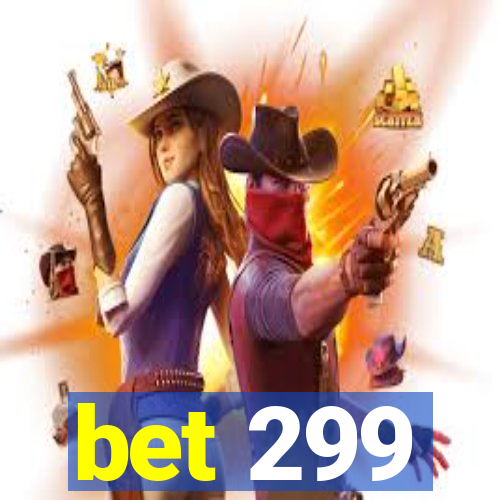 bet 299