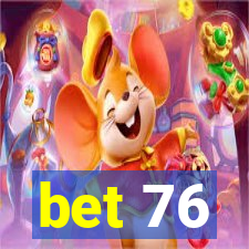 bet 76