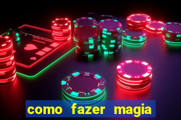 como fazer magia de fogo na vida real