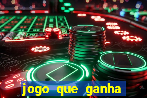 jogo que ganha dinheiro sem colocar dinheiro