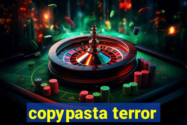 copypasta terror