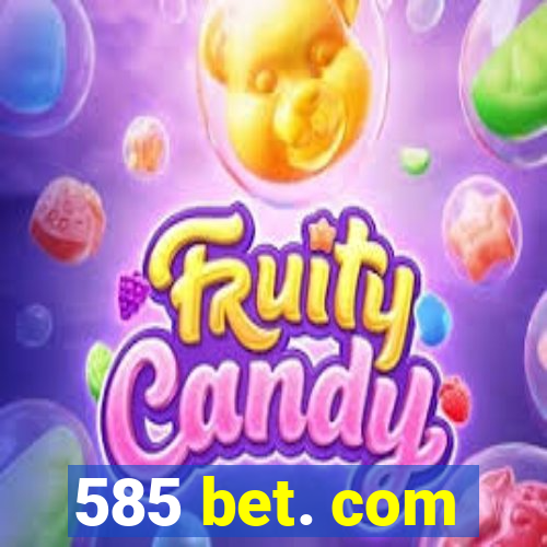 585 bet. com