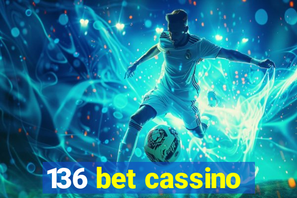 136 bet cassino