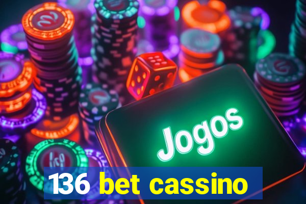 136 bet cassino