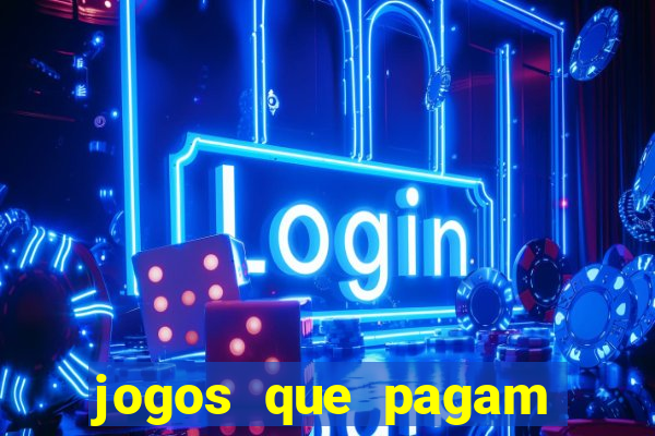 jogos que pagam dinheiro para jogar