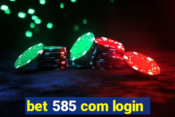 bet 585 com login