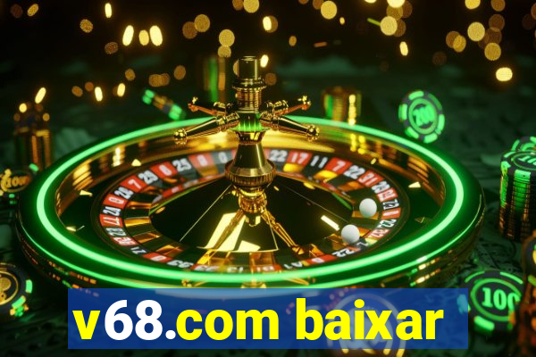 v68.com baixar