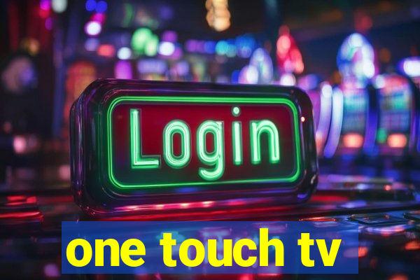 one touch tv