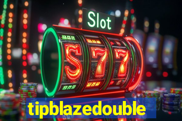 tipblazedouble