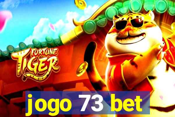 jogo 73 bet