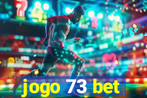 jogo 73 bet