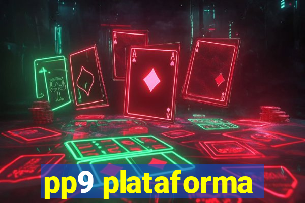 pp9 plataforma