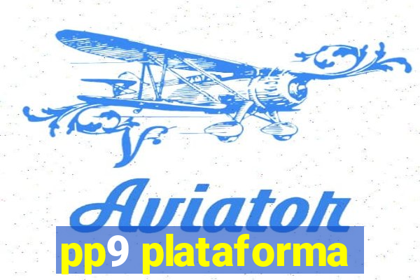 pp9 plataforma