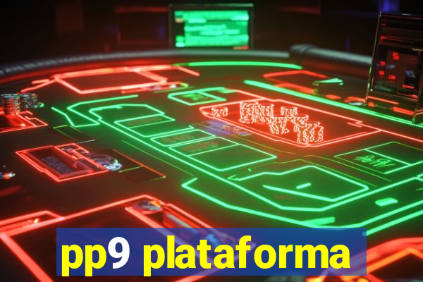 pp9 plataforma